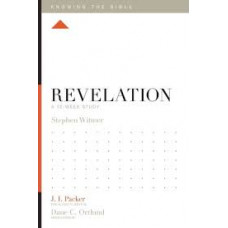 Revelation A Twelve Week Study - Stehen Witmer